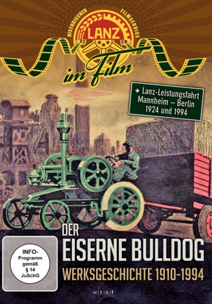 LANZ - Der eiserne Bulldog: Werksgeschichte 1910-1994