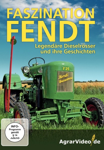 Faszination Fendt - legendäre Dieselrösser und ihre Geschichten