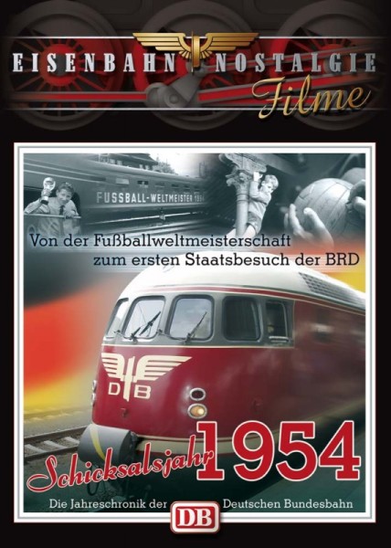 Schicksalsjahr Bahn 1954: Fußball WM in Bern
