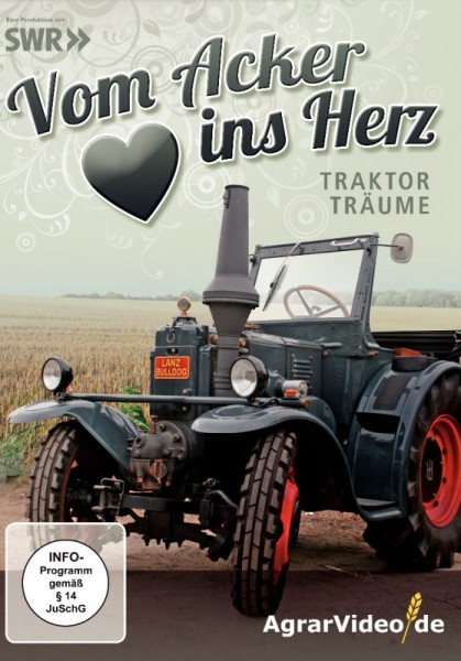 Vom Acker ins Herz - Traktor Träume