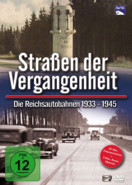 Straßen der Vergangenheit - die Reichsautobahnen 1933-1945