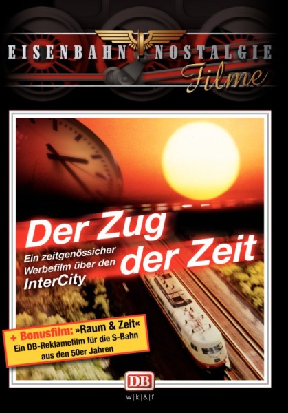 Der Zug der Zeit - Die Inter City Züge der Deutschen Bahn