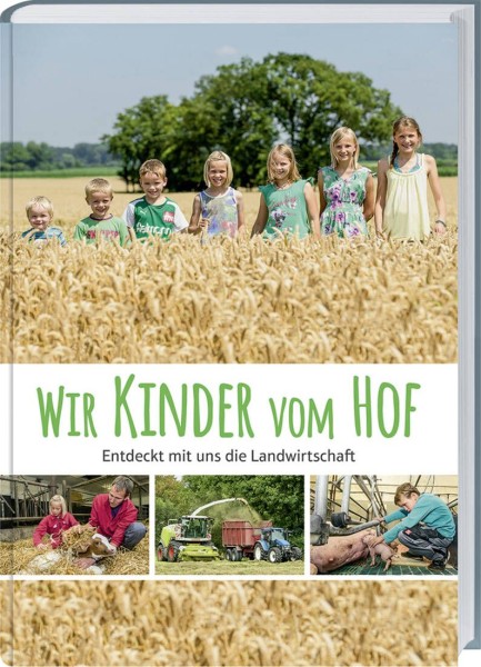 Buch: Wir Kinder vom Hof - Entdeckt mit uns die Landwirtschaft