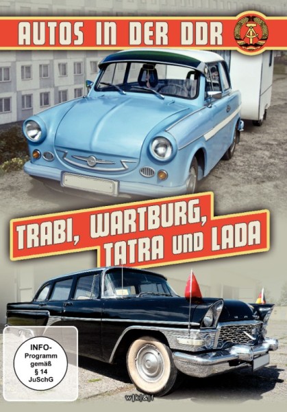 Autos in der DDR – Trabi, Wartburg, Tatra und Lada