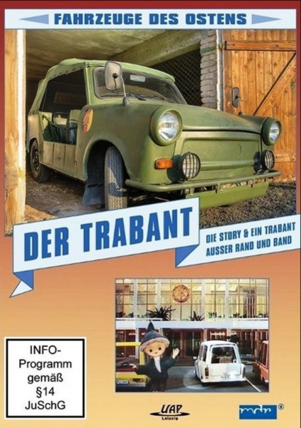 Der Trabant - die Story & ein Trabant außer Rand und Band
