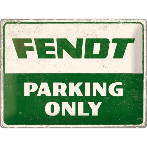 Blechschild FENDT Parking Only groß, 40 x 30cm